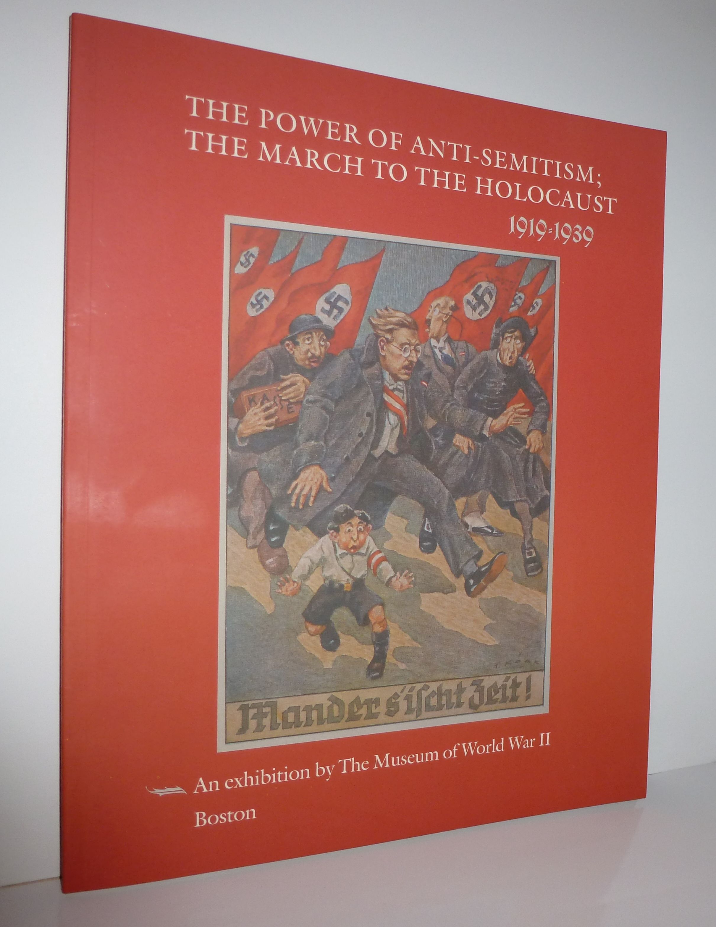 The Power of Anti-Semitism; The March to the Holocaust 1919-1939