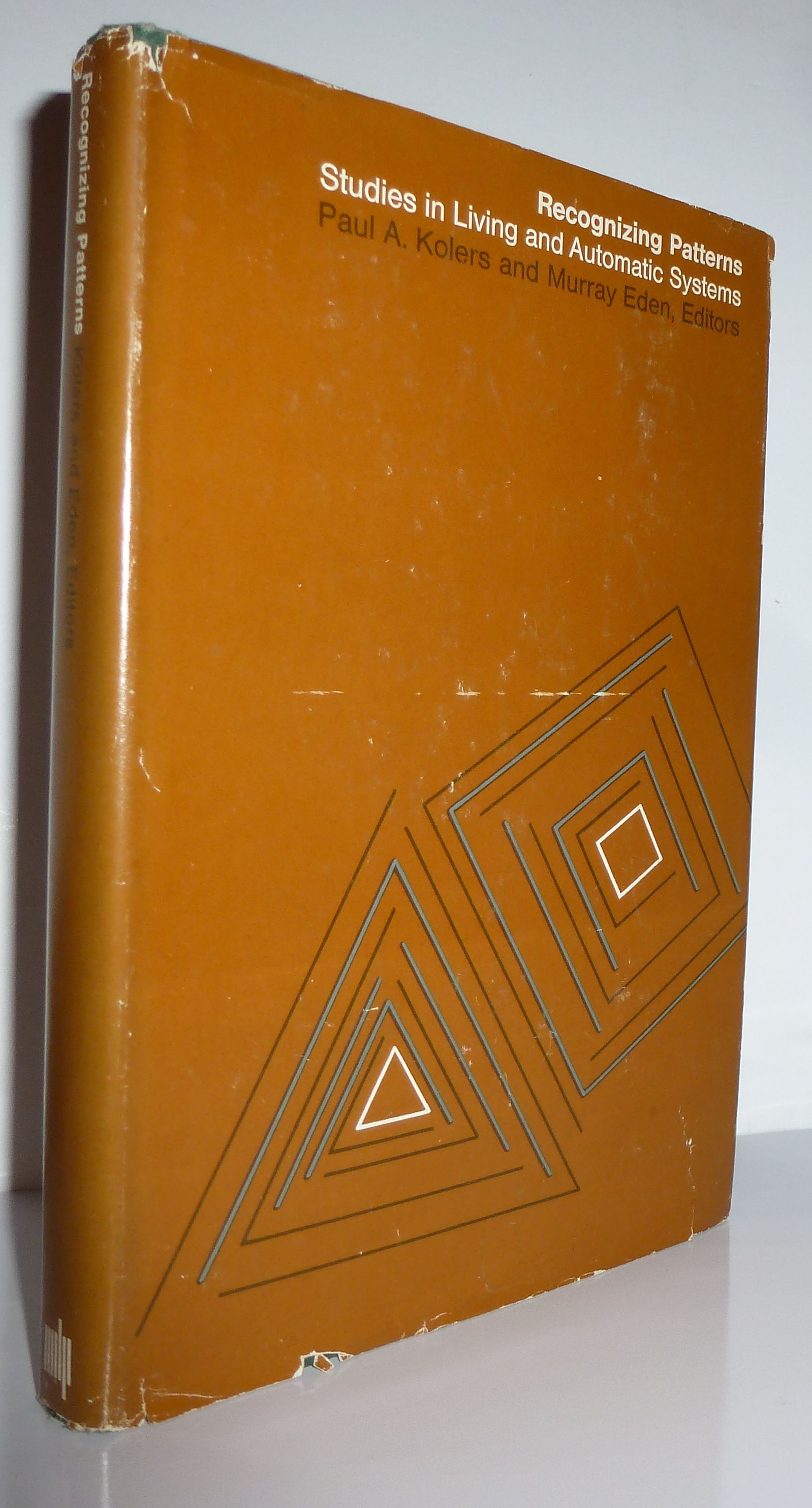Recognizing Patterns: Studies in Living and Automatic Systems