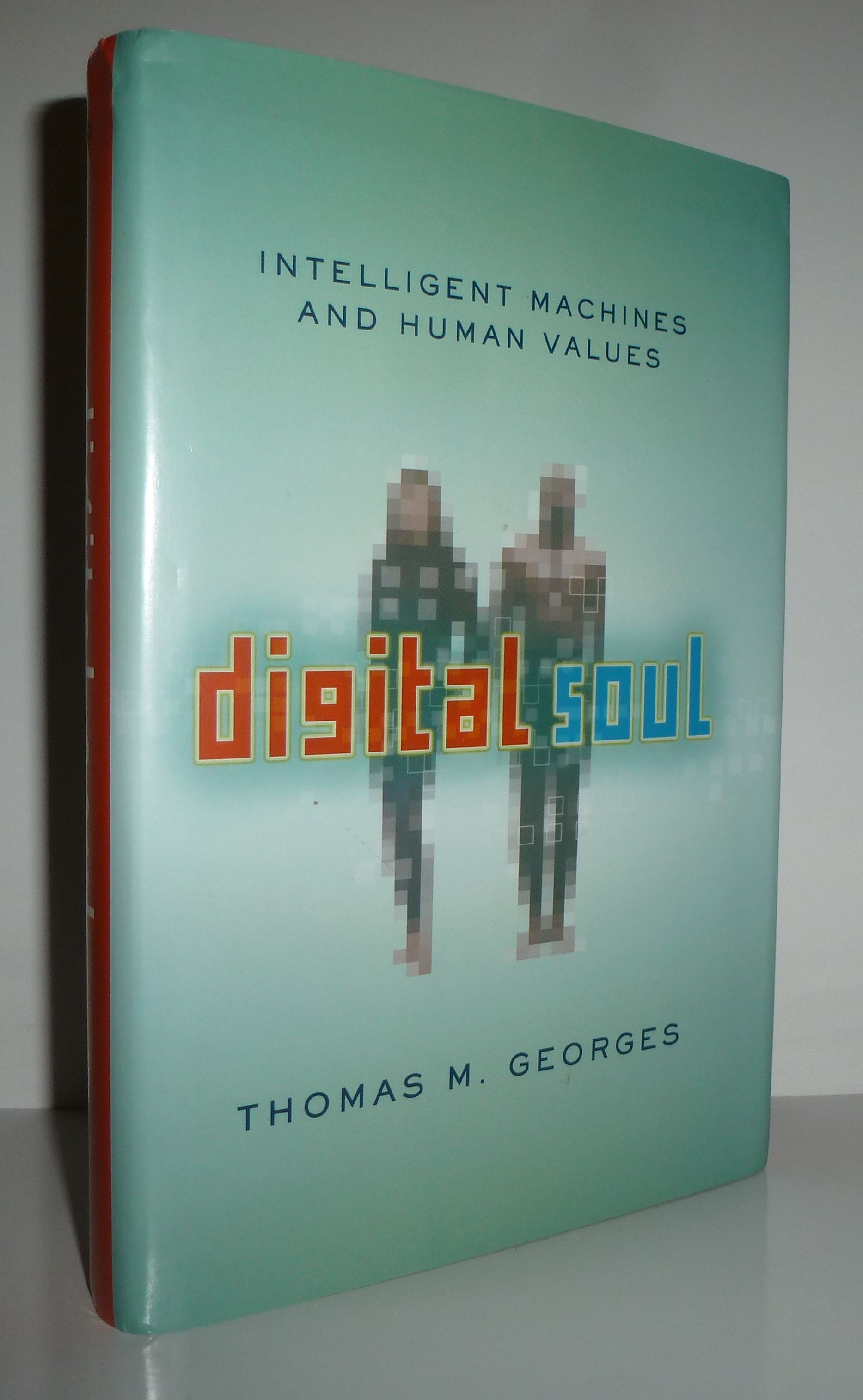 Digital Soul: Intelligent Machines And Human Values