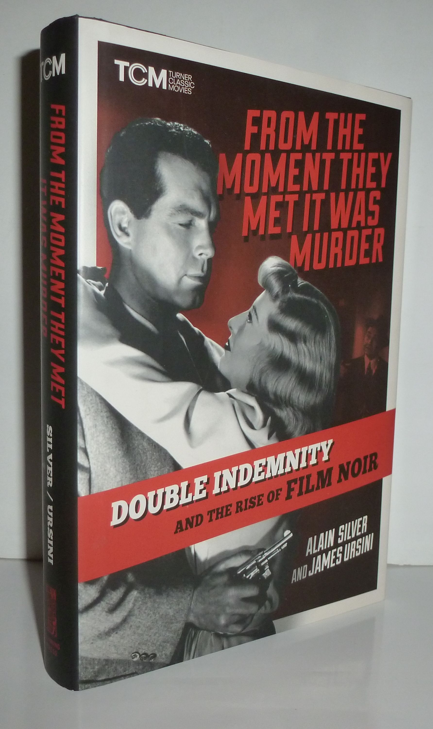 From the Moment They Met It Was Murder: Double Indemnity and the Rise of Film Noir (Turner Classic Movies)